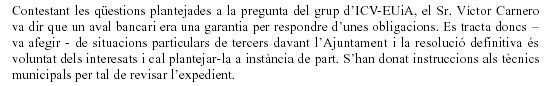 Resposta de l'Equip de Govern Municipal (PSC) a la pregunta d'ICV-EUiA sobre els motius pels que els veïns del passatge L'Arena de Gavà Mar estaven pagant un aval (26 de juliol de 2007)